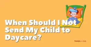 When Should I Not Send My Child to Daycare?