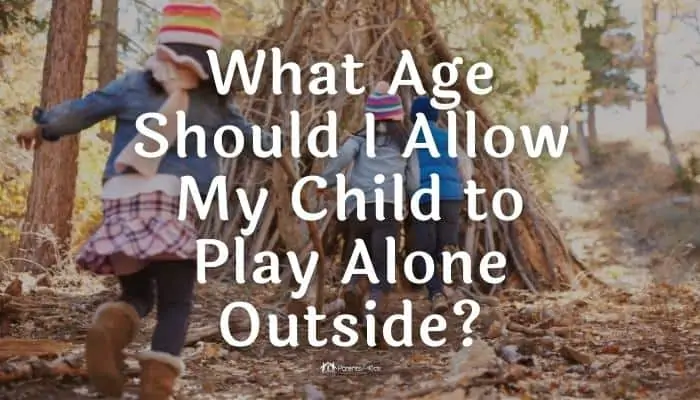 What Age Should I Allow My Child to Play Alone Outside?