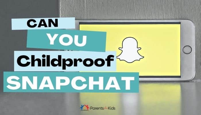 can you childproof snapchat