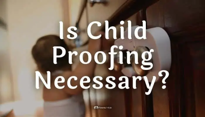 Is Child Proofing Necessary?