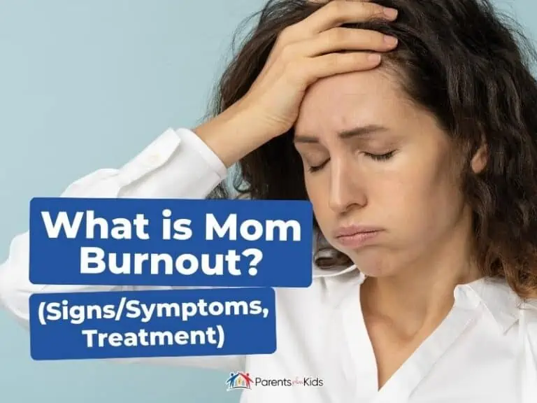 What is Mom Burnout? (Signs/Symptoms, Treatment)