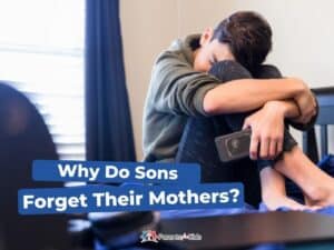 Why Do Sons Forget Their Mothers?