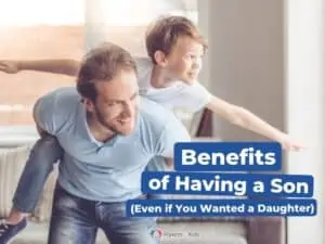10 Benefits of Having a Son (Even if You Wanted a Daughter)