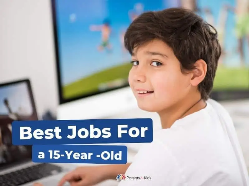25 Best Jobs For A 15 Year Old To Make Money Parents Plus Kids