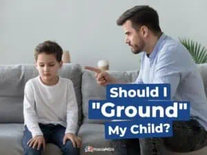 Should I “Ground” My Child?