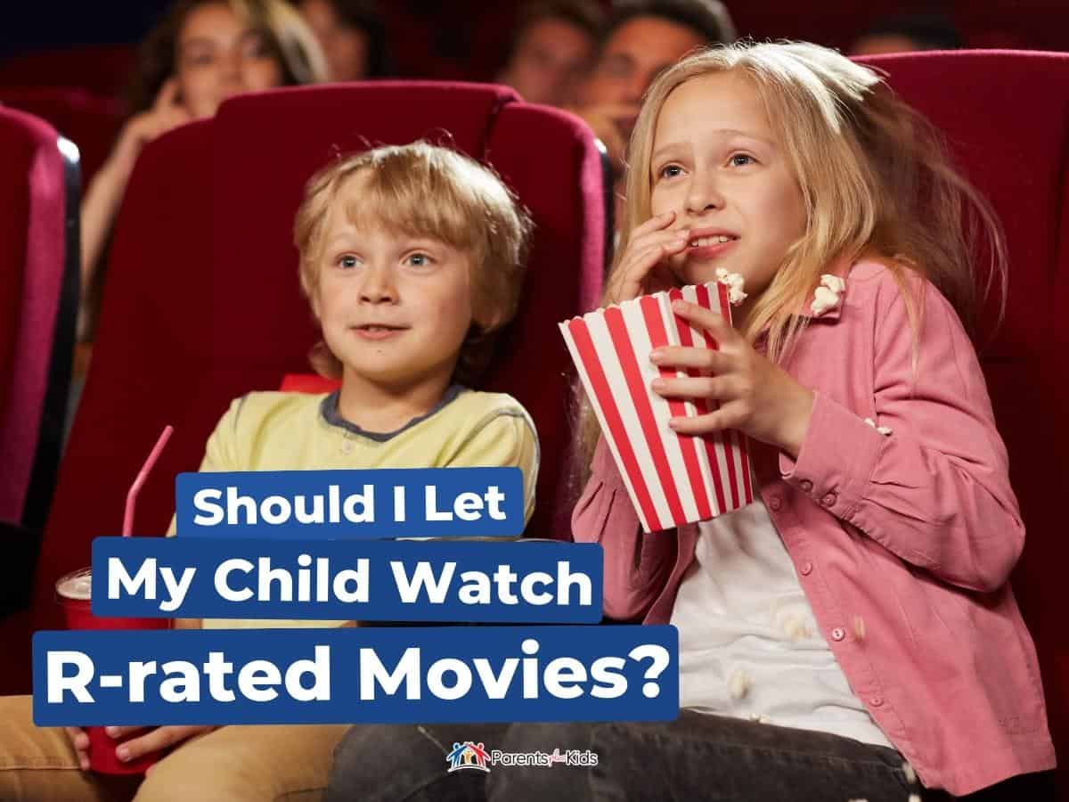 Should I Let My Child Watch Rrated Movies? Parents Plus Kids