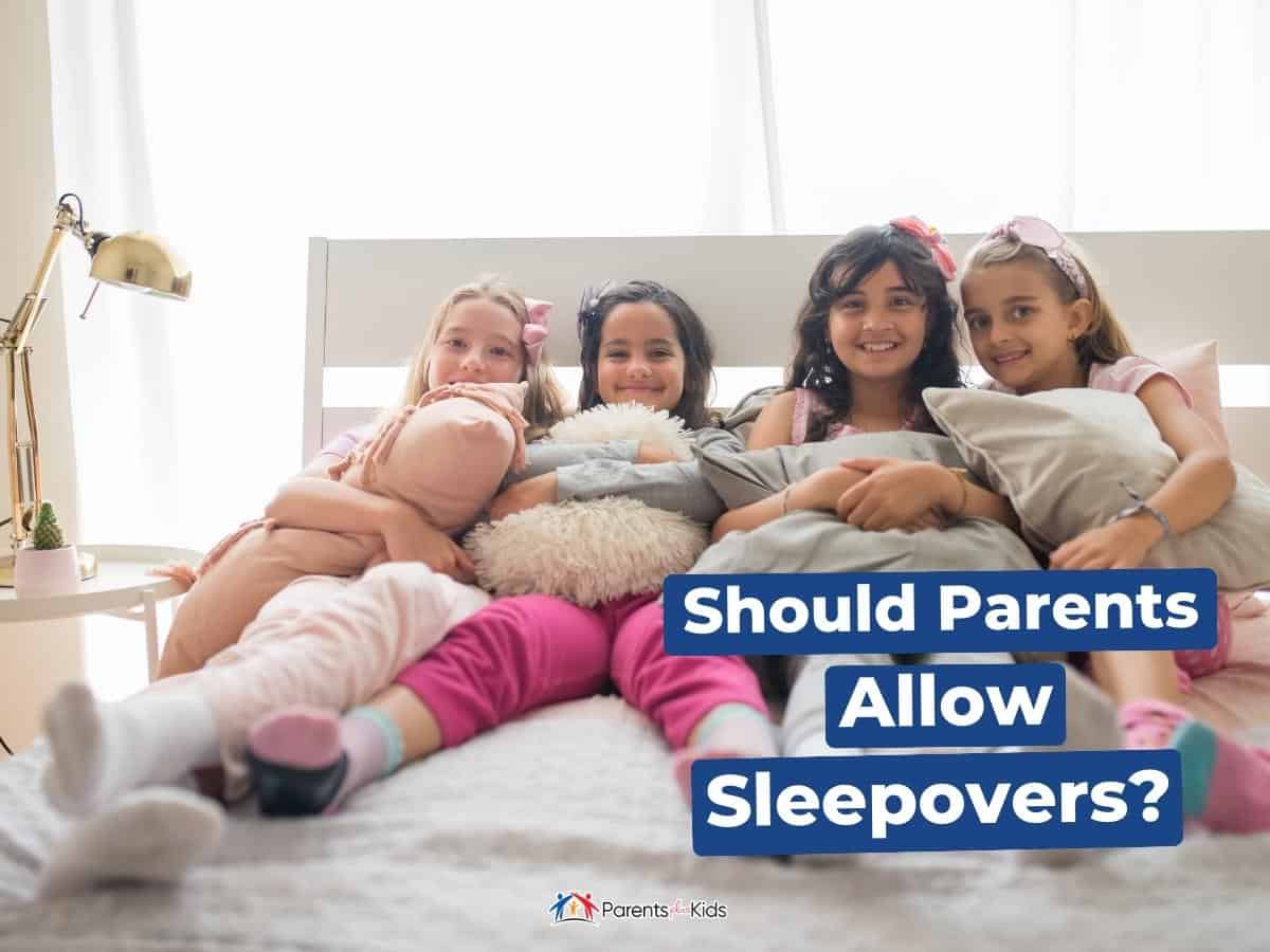 Should Parents Allow Sleepovers? Parents Plus Kids