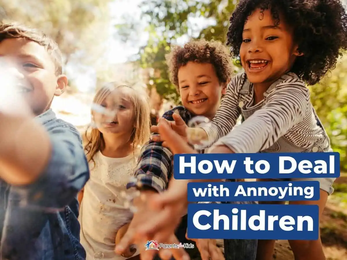 How to Deal with Annoying Children - Parents Plus Kids